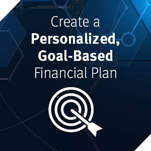 Create a Personalized, Goal-Based Financial Plan